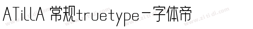 ATiLLA 常规truetype字体转换